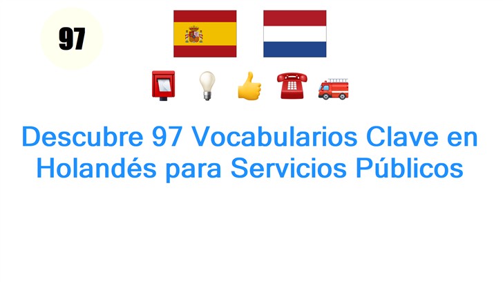 Descubre 97 Vocabularios Clave en Holandés para Servicios Públicos